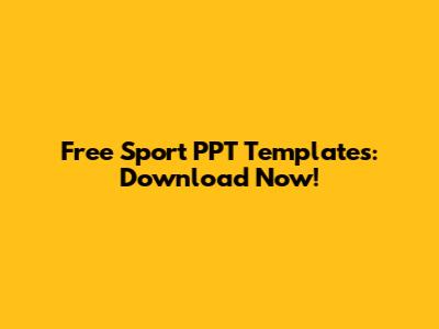 Free Sport PPT Templates: Download Now!