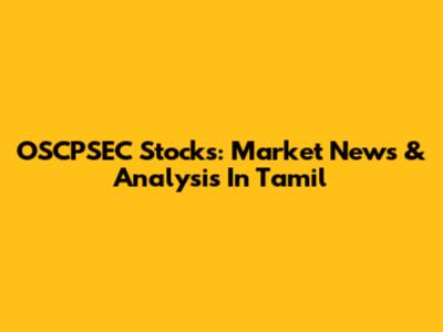 OSCPSEC Stocks: Market News & Analysis In Tamil